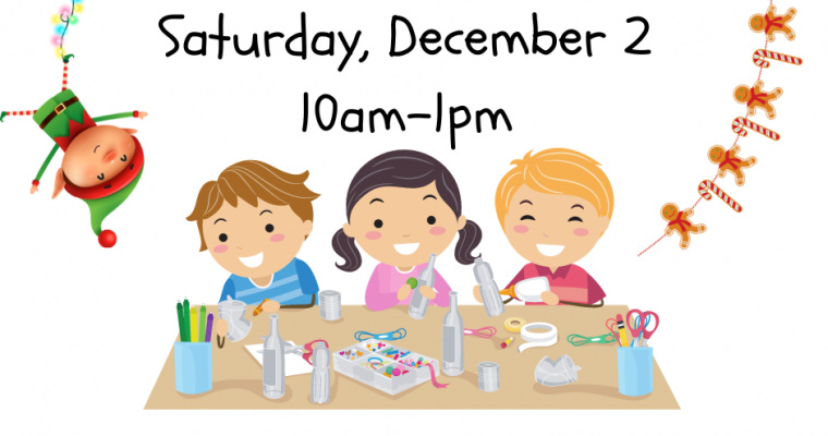 Children’s Christmas Crafts ~ Saturday, December 2: 10am-1pm