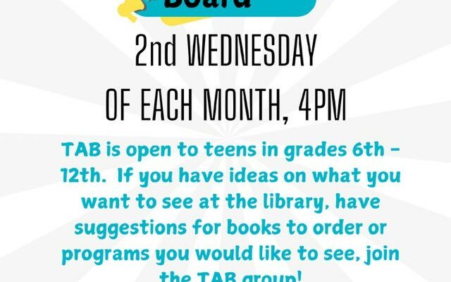 Teen Advisory Board ~ 2nd Wednesday of the Month at 4pm (Ongoing)