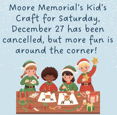 Saturday, Dec. 27th Kid’s Craft Cancelled