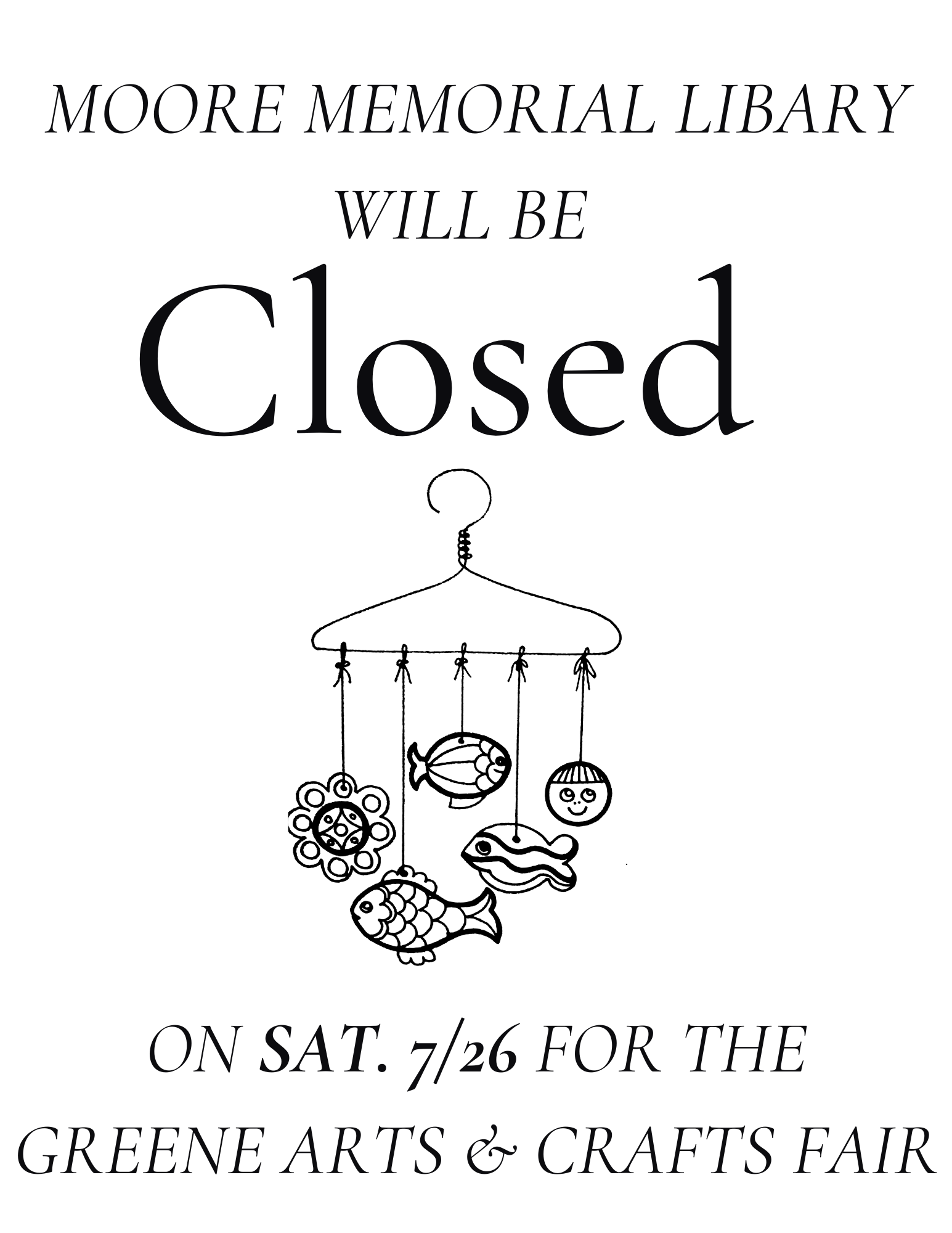 We are CLOSED on Saturday, July 26th (Arts & Craft Fair)