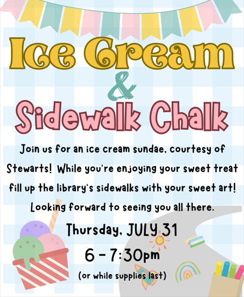 Thursday 7/31 ~ Ice Cream and Chalk Art Event!