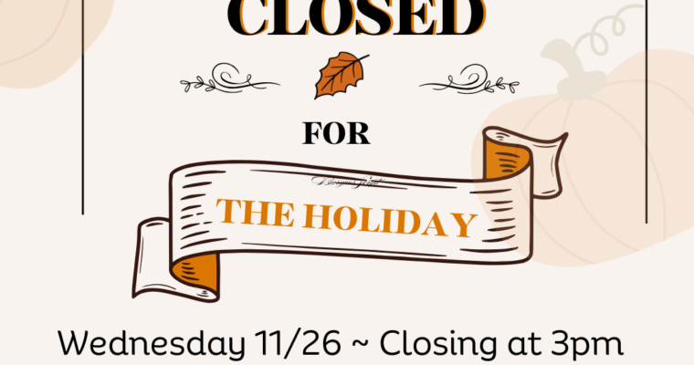 Thanksgiving Holiday Closure Dates